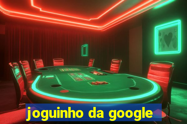 joguinho da google